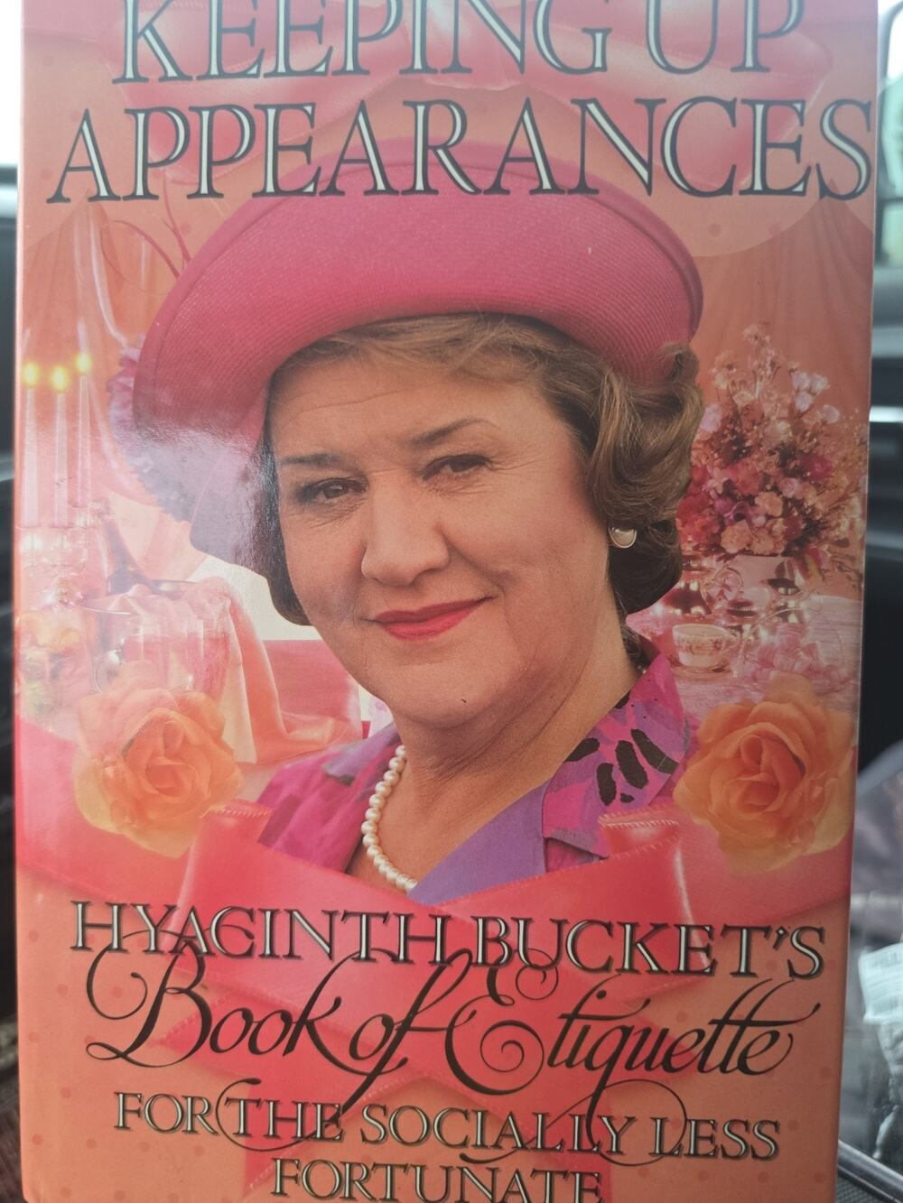 Keeping Up Appearances: Hyacinth Bucket's Book of Etiquette for